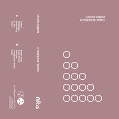 Missing Organs // Overground Fantasy TAPE