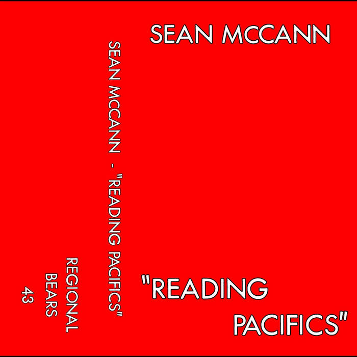 Sean McCann // "Reading Pacifics" TAPE