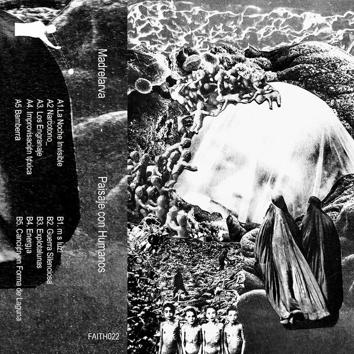 Madrelarva // Paisaje con Humanos TAPE