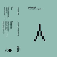 Eventless Plot // Forcelia | Paralogismos TAPE
