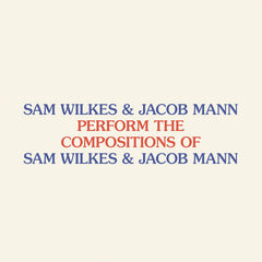 Sam Wilkes & Jacob Mann // Perform The Compositions of Sam Wilkes & Jacob Mann TAPE