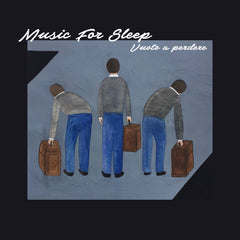 Music For Sleep // Vuoto a perdere CD