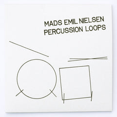 Mads Emil Nielsen // Percussion Loops 7inch