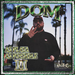 DOM // As Playa As Possible 2 LP / TAPE