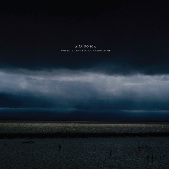 Ana Fosca // Poised At The Edge of Structure CD