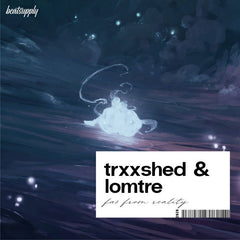 Trxxshed & Lomtre // Far From Reality TAPE