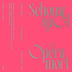 Opéra Mort // Schouwspel TAPE