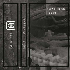 Screloma // Dirt TAPE