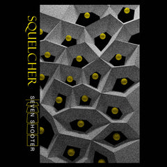 Squelcher // Seven Shooter TAPE