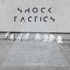 Selfish Limbs // Shock Tactics TAPE