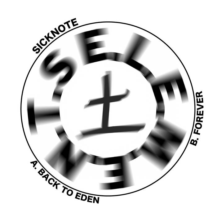 Sicknote // Back To Eden/Forever 12inch