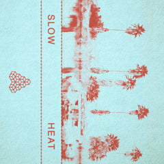 Slow Heat // Slow Heat TAPE