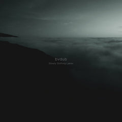 bvdub // Slowly Shifting Lakes 2xCD / 2xTAPE