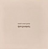 Small Cruel Party // Ἡσυχασμός 10"