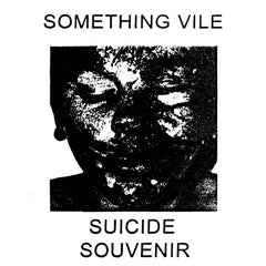 Something Vile // Suicide Souvenir TAPE