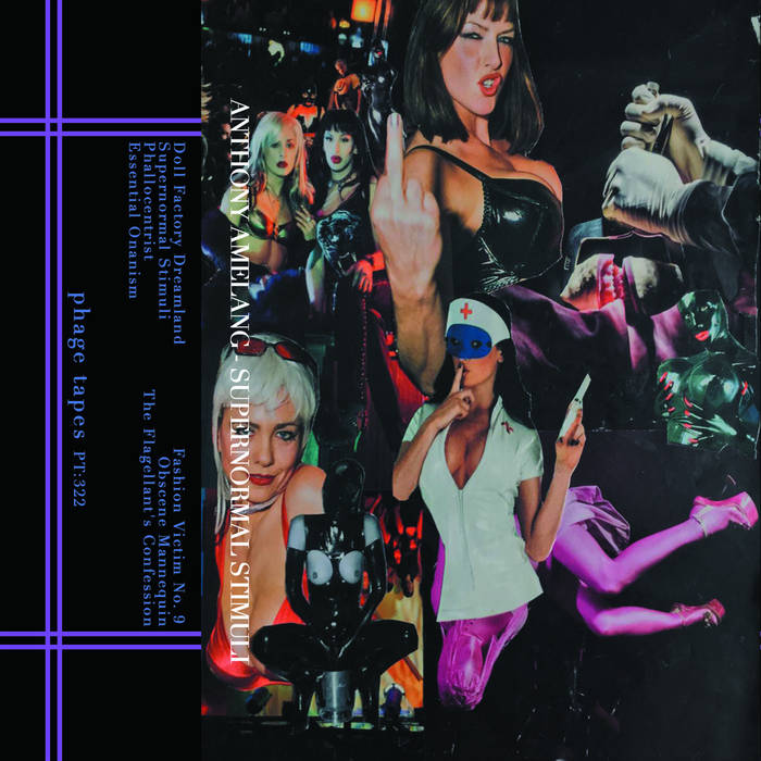 Anthony Amelang // Supernormal Stimuli TAPE