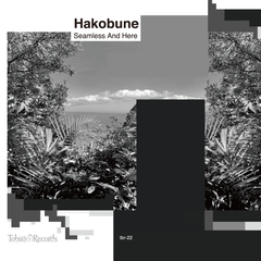 Hakobune // Seamless And Here TAPE