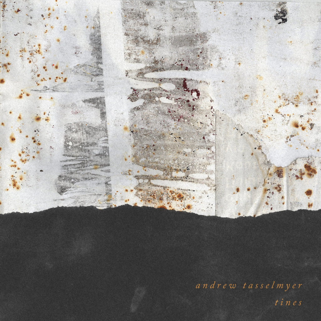 Andrew Tasselmyer // Tines TAPE