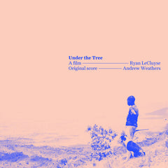 Andrew Weathers // Under the Tree TAPE