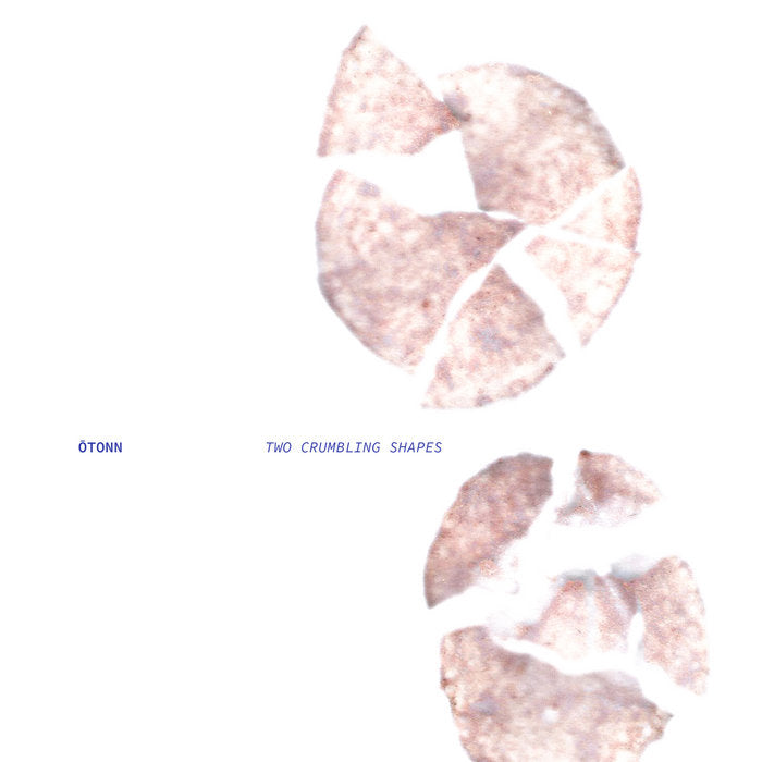 ŌTONN // Two Crumbling Shapes TAPE