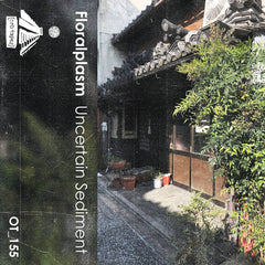 Floralplasm // Uncertain Sediment TAPE