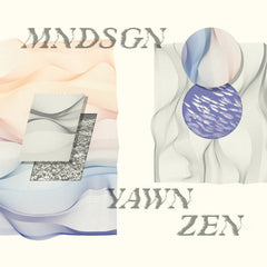 Mndsgn // Yawn Zen LP
