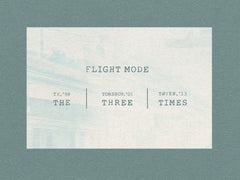 Flight Mode // The Three Times LP / 3xTAPE