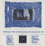 Erik Kramer // Where the fish are as fine as the color of colors TAPE