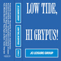 JC Leisure Group // Low Tide, Hi Grypus! TAPE