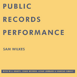 Sam Wilkes // Public Records Performance LP