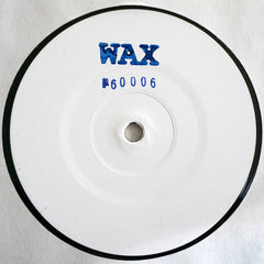 WAX(Shed) // No.60006 12"
