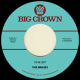 Thee Marloes // I'd Be Lost b/w What's On Your Mind 7inch