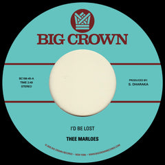 Thee Marloes // I'd Be Lost b/w What's On Your Mind 7inch