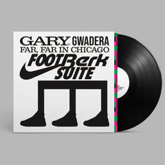 Gary Gwadera // Far, far in Chicago. Footberk Suite LP [SPECIAL EDITION]