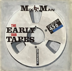 MixMan // The Early Dub Tapes TAPE