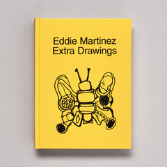 Eddie Martinez // Extra Drawings ART BOOK