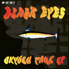Black Eyes // Oxygen Tank EP 12inch