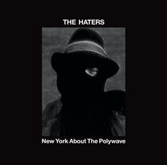 The Haters // New York About The Polywave CD