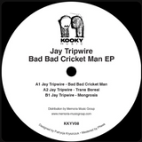 Jay Tripwire // Bad Bad Cricket Man EP 12inch