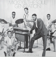 Mickey & The Soul Generation // Give Everybody Some LP [COLOR]