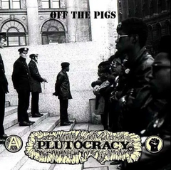 Plutocracy // Off The Pigs LP