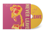 Everyone Asked About You // Never Leave CD
