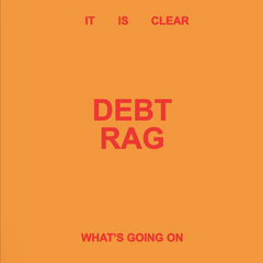 Debt Rag // It Is Clear What's Going On LP