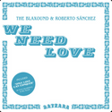 The Blaxound & Roberto Sanchez // We Need Love 7inch