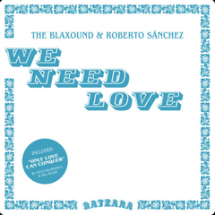 The Blaxound & Roberto Sanchez // We Need Love 7inch