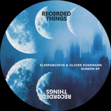 Sleeparchive & Oliver Rosemann // Sunken EP 12inch
