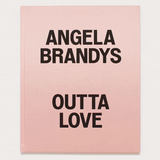 Angela Brandys // Outta Love ART BOOK