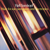 Kjell Samkopf // Music For Solo Percussion And Electronics LP