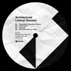 Architectural // Liminal Dancery 12inch