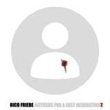 Rico Friebe // Anthems For A Lost Generation 2 LP